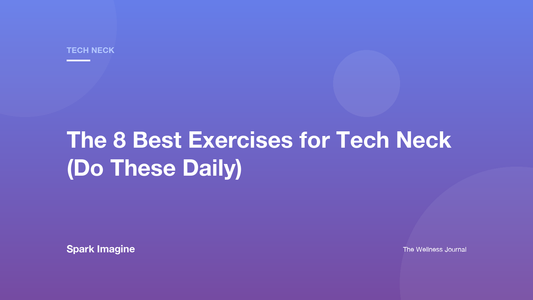 The 8 Best Exercises for Tech Neck (Do These Daily)