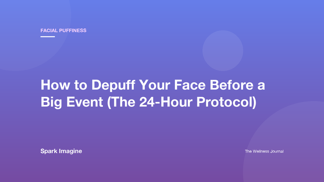 How to Depuff Your Face Before a Big Event (The 24-Hour Protocol)