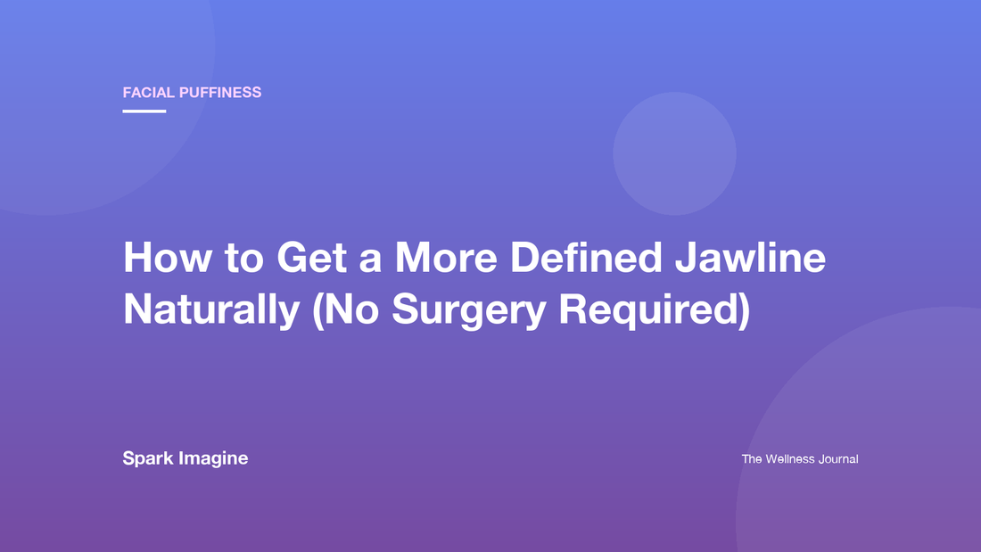 How to Get a More Defined Jawline Naturally (No Surgery Required)