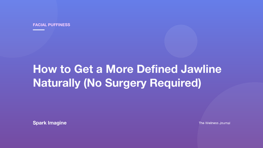 How to Get a More Defined Jawline Naturally (No Surgery Required)