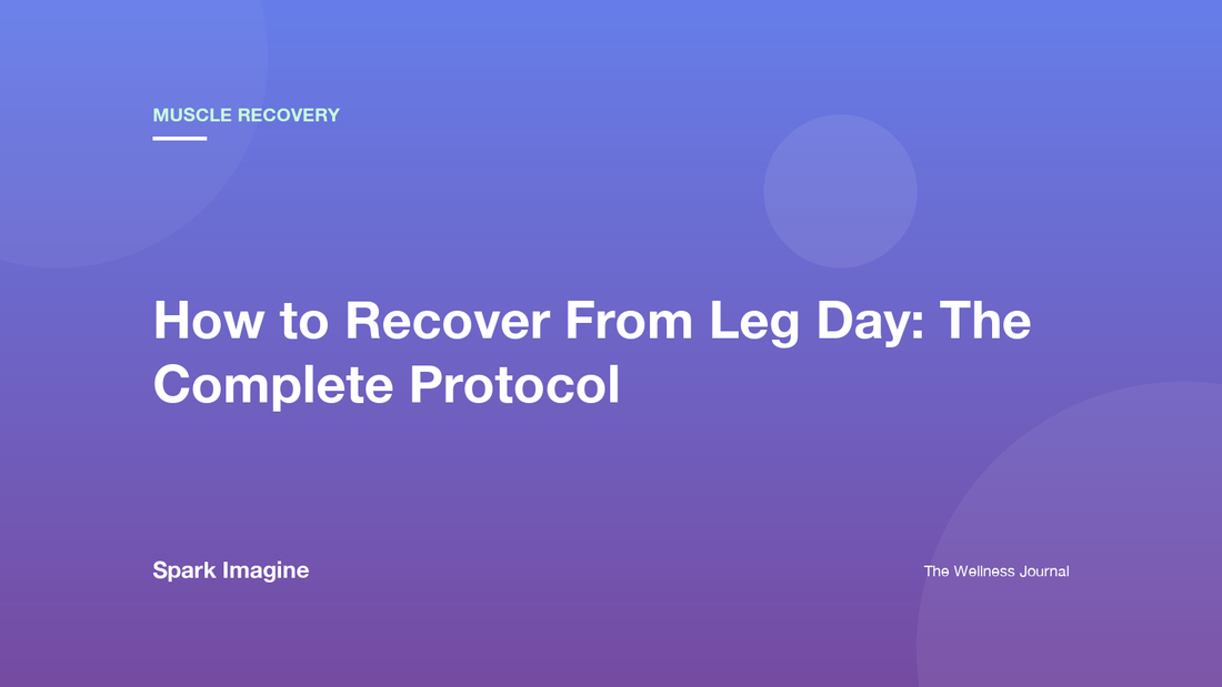 How to Recover From Leg Day: The Complete Protocol