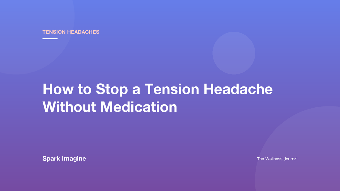 How to Stop a Tension Headache Without Medication