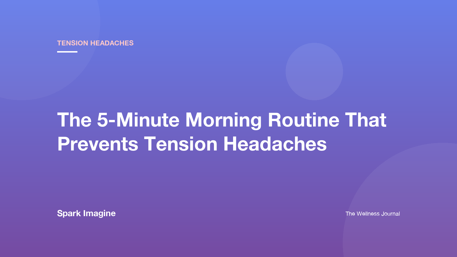 5-Minute Morning Routine to Prevent Tension Headaches | Spark Imagine