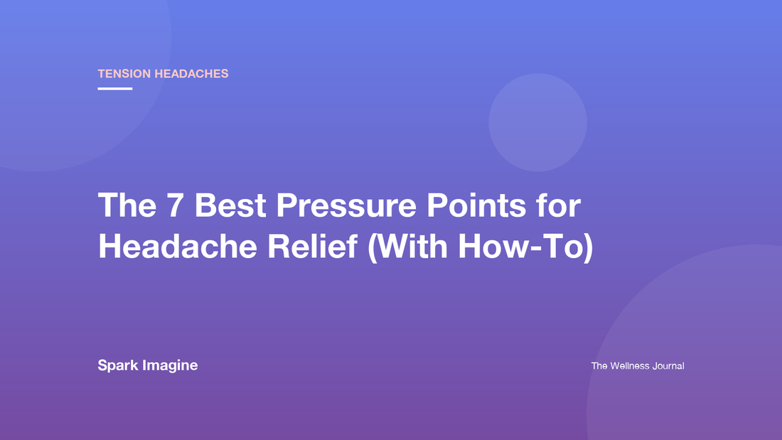 The 7 Best Pressure Points for Headache Relief (With How-To)