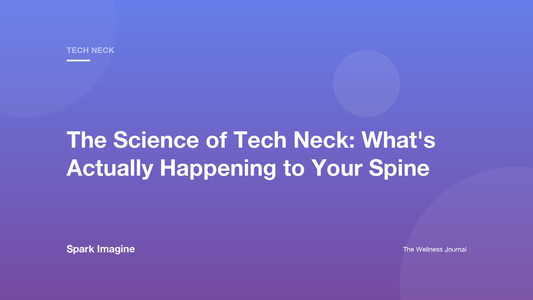 The Science of Tech Neck: What's Actually Happening to Your Spine