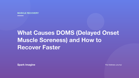 What Causes DOMS (Delayed Onset Muscle Soreness) and How to Recover Faster