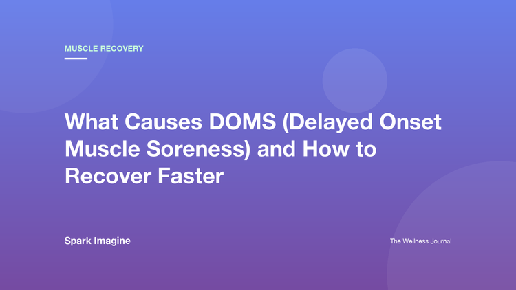 What Causes DOMS? Science-Backed Recovery Guide | Spark Imagine