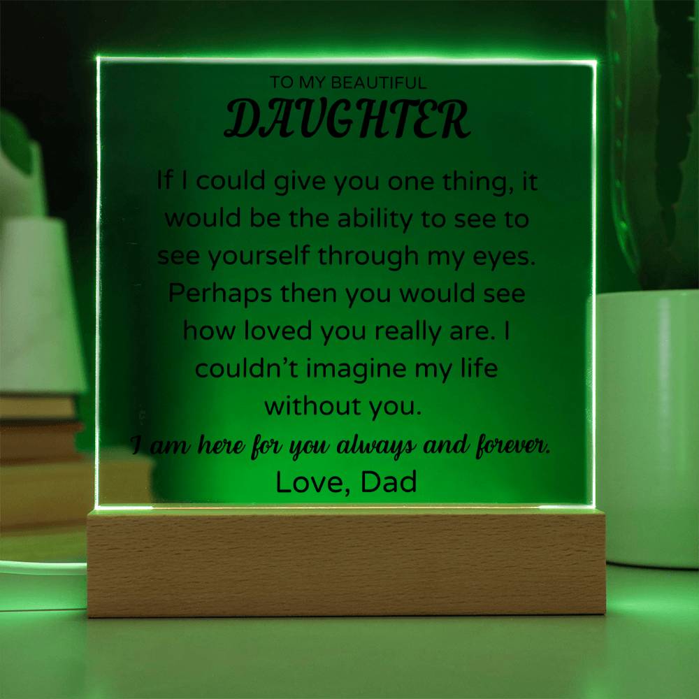 To My Beautiful Daughter "One Thing" Acrylic Plaque from Dad